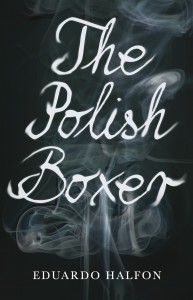 The Polish Boxer by Eduardo Halfon book cover